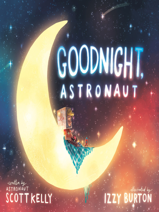 Title details for Goodnight, Astronaut by Scott Kelly - Wait list